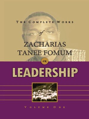 cover image of The Complete Works of Zacharias Tanee Fomum on Leadership